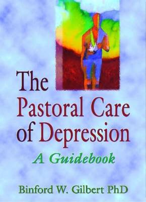 Book cover for Pastoral Care of Depression, The: A Guidebook