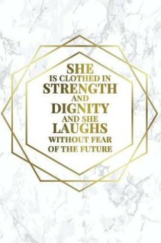 Cover of She Is Clothed in Strength and Dignity and She Laughs Without Fear of the Future