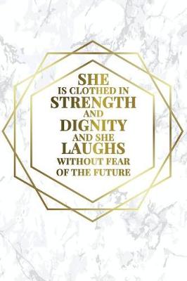 Book cover for She Is Clothed in Strength and Dignity and She Laughs Without Fear of the Future