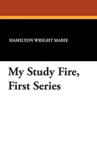 Cover of My Study Fire, First Series