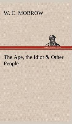 Book cover for The Ape, the Idiot & Other People