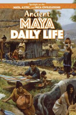 Cover of Ancient Maya Daily Life
