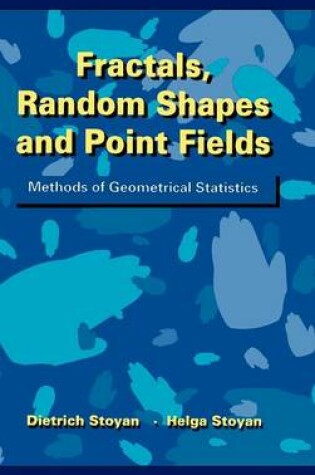 Cover of Fractals, Random Shapes & Point Fields - Methods of Geometrical Statistics