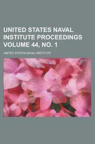 Cover of United States Naval Institute Proceedings Volume 44, No. 1