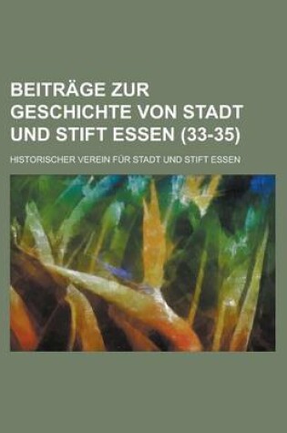 Cover of Beitrage Zur Geschichte Von Stadt Und Stift Essen (33-35 )