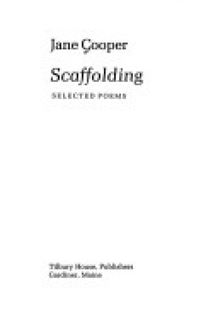 Cover of Scaffolding: Selected Poems