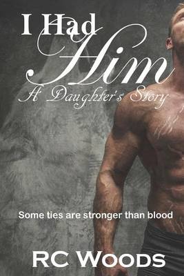 Book cover for I Had Him - A Daughter's Story