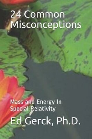 Cover of 24 Common Misconceptions of Mass and Energy in Special Relativity