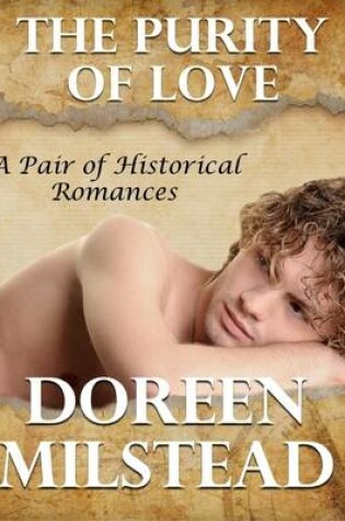Cover of The Purity of Love: A Pair of Historical Romances