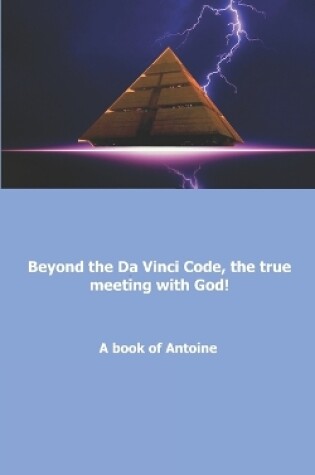 Cover of Beyond the Da Vinci Code, the true meeting with God!