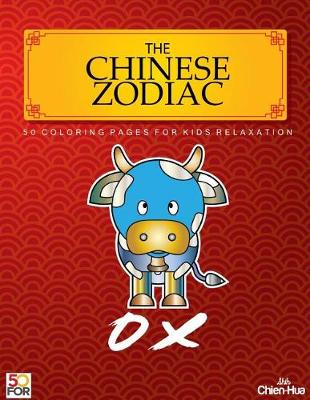 Book cover for The Chinese Zodiac Ox 50 Coloring Pages For Kids Relaxation