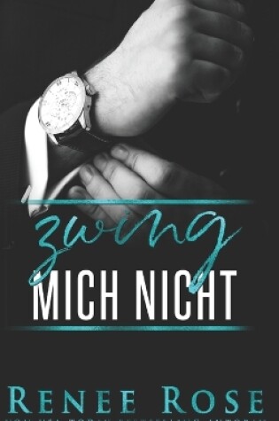Cover of Zwing mich nicht