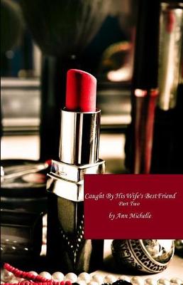 Cover of Caught By His Wife's Best Friend