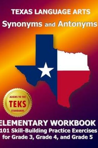 Cover of Texas Language Arts Synonyms and Antonyms Elementary Workbook