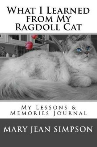 Cover of What I Learned from My Ragdoll Cat