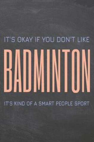 Cover of It's Okay if you don't like Badminton