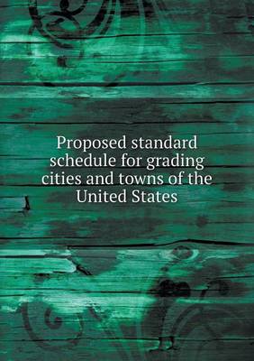 Book cover for Proposed standard schedule for grading cities and towns of the United States