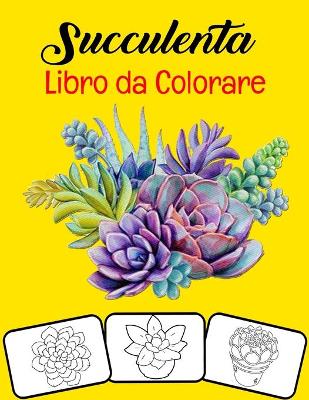 Book cover for Succulenta Libro da colorare