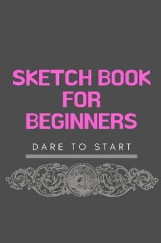 Cover of Sketch Book For Beginners