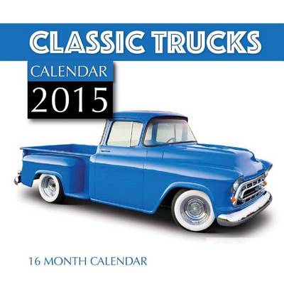 Book cover for Classic Trucks 16 Month Calendar