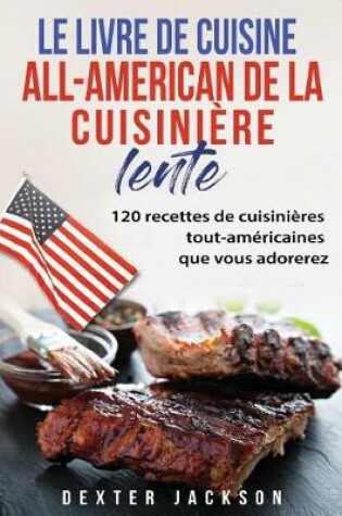 Cover of Le Livre de Cuisine All-American de la Cuisiniere Lente