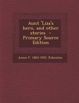 Book cover for Aunt 'Liza's Hero, and Other Stories