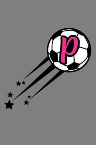 Cover of P Monogram Initial Soccer Journal