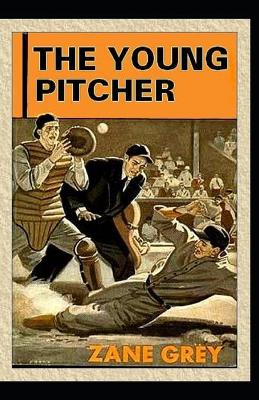 Book cover for The Young Pitcher-Classic Original Edition(Annotated)