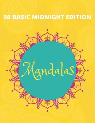 Book cover for 50 Basic Mandalas Midnight Edition