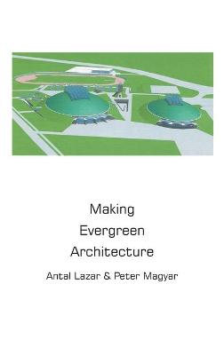 Book cover for Making Evergreen Architecture