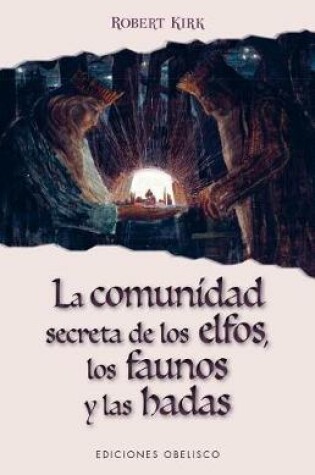 Cover of La Comunidad Secreta de Los Elfos, Los Faunos y Las Hadas