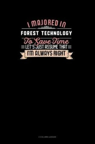 Cover of I Majored In Forest Technology To Save Time Let's Just Assume That I'm Always Right