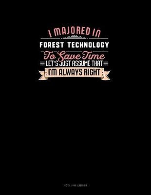 Cover of I Majored In Forest Technology To Save Time Let's Just Assume That I'm Always Right