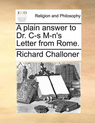 Book cover for A Plain Answer to Dr. C-S M-n's Letter from Rome.