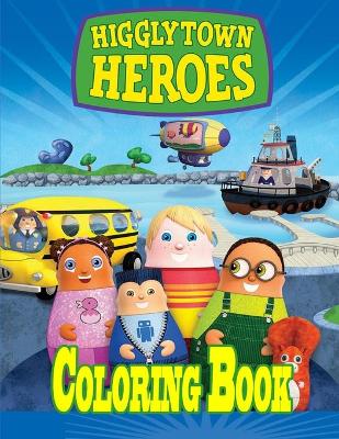 Book cover for Higglytown Heroes Coloring Book