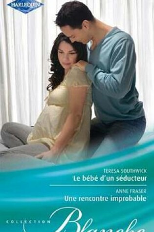 Cover of Le Bebe D'Un Seducteur - Une Rencontre Improbable