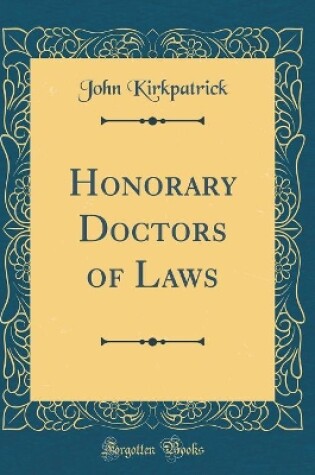 Cover of Honorary Doctors of Laws (Classic Reprint)