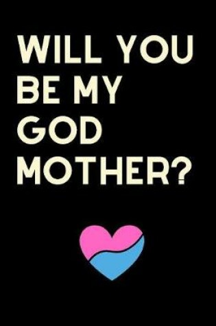 Cover of Will You Be My Godmother Journal