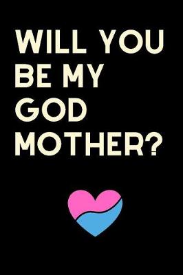Book cover for Will You Be My Godmother Journal