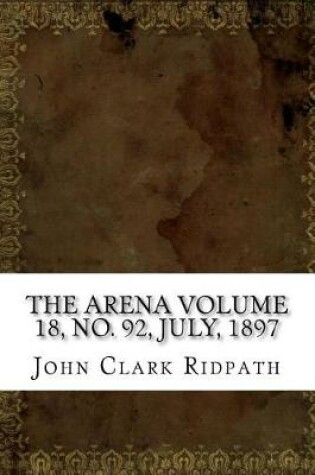 Cover of The Arena Volume 18, No. 92, July, 1897