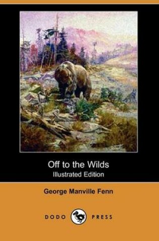 Cover of Off to the Wilds(Dodo Press)