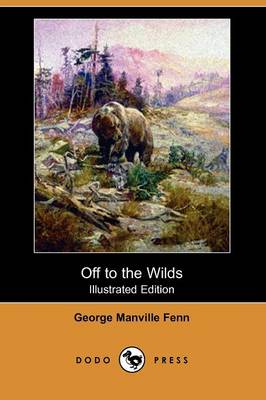Book cover for Off to the Wilds(Dodo Press)