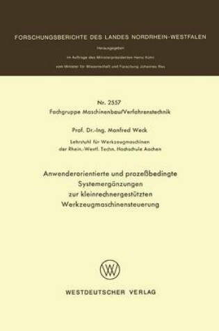 Cover of Anwenderorientierte Und Prozessbedingte Systemerganzungen Zur Kleinrechnergestutzten Werkzeugmaschinensteuerung