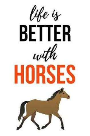 Cover of Life Is Better With Horses