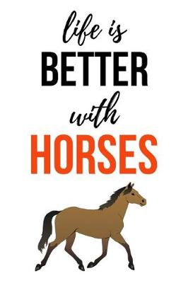 Book cover for Life Is Better With Horses