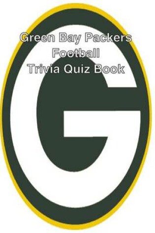 Cover of Green Bay Packers Football Trivia Quiz Book