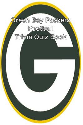 Book cover for Green Bay Packers Football Trivia Quiz Book