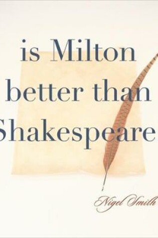 Cover of Is Milton Better than Shakespeare?