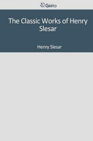 Cover of The Classic Works of Henry Slesar