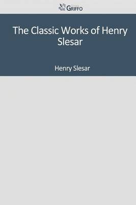 Book cover for The Classic Works of Henry Slesar
